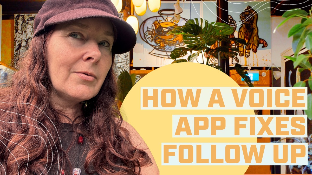 How a Voice App Fixes Follow Up